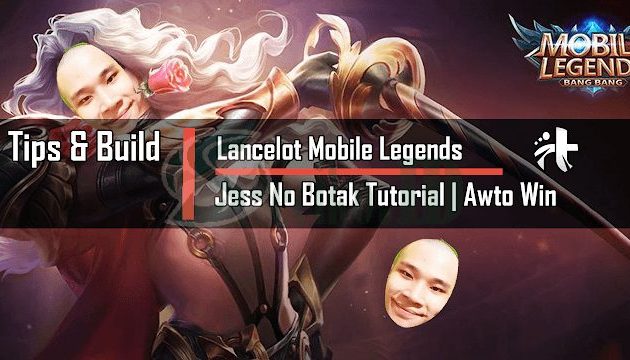 Build Lancelot Full Damage dan Mematikan Terbaru 19 April 2018