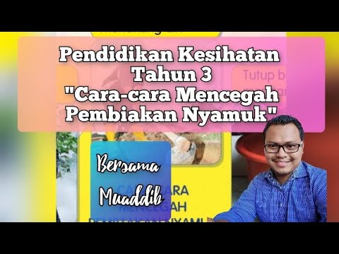 Video Pendidikan Kesihatan Tahun 3: Cara Mencegah Pembiakan Nyamuk 2021