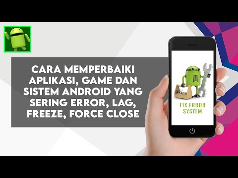 Video Cara Mudah Memperbaiki Aplikasi, Game dan Sistem Yang Sering Freeze, Lag, Force Close Di HP 2021