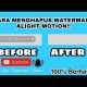 CARA MENGHAPUS WATERMARK ALIGHT MOTION (AM) | 100% BERHASIL!! | TUTORIAL || QUINSHA SEPTIARANI 2021 CARA MENGHAPUS WATERMARK ALIGHT MOTION (AM) | 100% BERHASIL!! | TUTORIAL || QUINSHA SEPTIARANI 2021