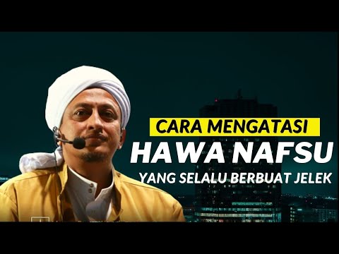 Cara Mencegah Nafsu – Habib Hasan Bin ismail Al muhdor 2021