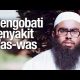 Ceramah Singkat: Cara Mengobati Penyakit Was-was (Mengatasi Waswas) - Ustadz Haikal Basyarahil, Lc. 2021 Ceramah Singkat: Cara Mengobati Penyakit Was-was (Mengatasi Waswas) – Ustadz Haikal Basyarahil, Lc. 2021