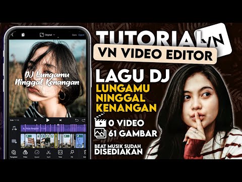 Tutorial Edit Video VN – Lagu DJ LUNGAMU NINGGAL KENANG | Transisi VN |Tutorial VN Sesuai Beat Musik