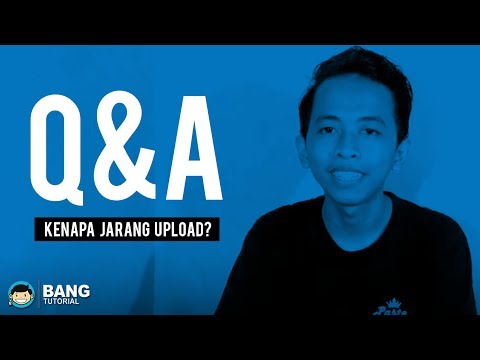 Q&A #3 – KENAPA JARANG UPLOAD VIDEO?? 2021