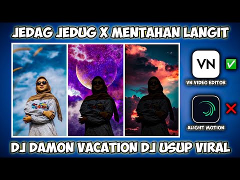 CARA MEMBUAT VIDEO JEDAG JEDUG X EFEK LANGIT BERUBAH UBAH SOUND DJ DAMON VACATION DJ USUP VIRAL