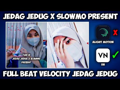 CARA MEMBUAT VIDEO THIS IS JEDAG JEDUG X SLOWMO PRESENT – FULL BEAT VELOCITY
