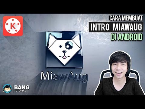 Cara Membuat Intro MiawAug di Hp Android (maaf audionya) | KINEMASTER TUTORIAL #8 2021