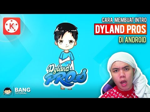 Cara Membuat Intro Dyland Pros di Hp Android | KINEMASTER TUTORIAL #17 2021