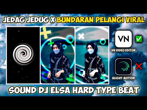 CARA MEMBUAT VIDEO JEDAG JEDUG X EFEK BUNDARAN PELANGI KEREN DJ ELSA HARD TYPE BEAT VIRAL TIKTOK Terbaru