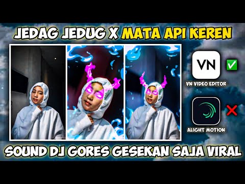 CARA MEMBUAT VIDEO JEDAG JEDUG X EFEK MATA API KEREN DJ GORES GESEKAN SAJA HARD TYPE BEAT VIRAL Terbaru