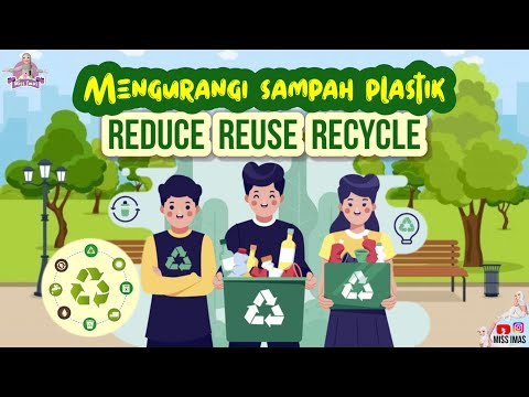 Pembahasan CARA MENGELOLA SAMPAH DENGAN METODE 3R (REDUCE REUSE RECYCLE) | TEMA 3 SUBTEMA 1 KELAS 3 SD