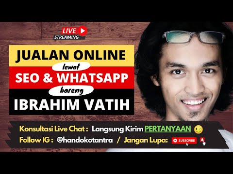 Cara Jualan Online Lewat SEO dan WhatsApp Bareng Ibrahim Vatih