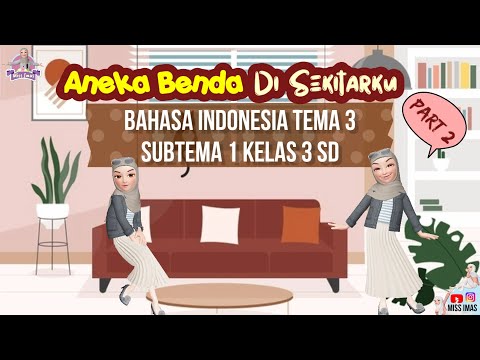 Pembahasan ANEKA BENDA DI SEKITARKU KELAS 3 SD | BAHASA INDONESIA TEMA 3 SUBTEMA 1 PEMBELAJARAN 2 SAMPAI 5