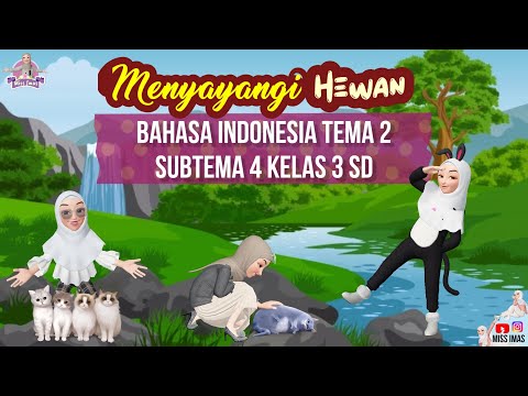 Pembahasan MENYAYANGI HEWAN KELAS 3 SD | BAHASA INDONESIA TEMA 2 SUBTEMA 4 (CARA MERAWAT HEWAN PELIHARAAN)