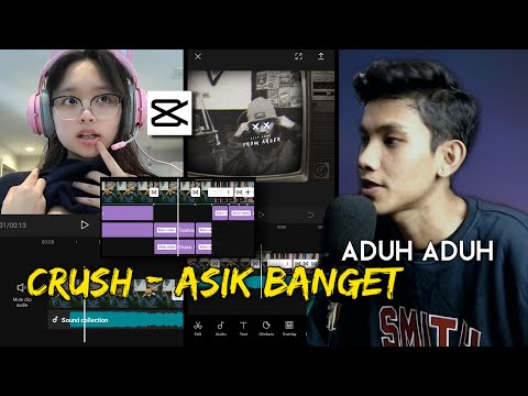 Edit Video PMV Di Capcut Sound – CRUSH Asik Parah