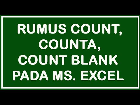 Tutorial Penggunaan Rumus COUNT, COUNTA dan COUNTBLANK Pada Ms  Excel Terbaru
