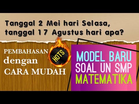Tanggal 2 Mei Hari Selasa, 17 Agustus Hari Apa? – Soal UN Matematika SMP 2019