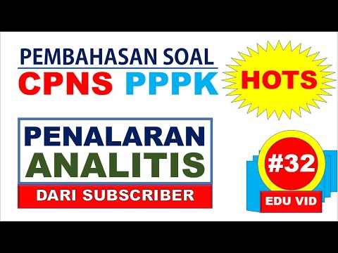 Pembahasan Soal Penalaran Analitis CPNS PPPK 2021 dari Subcriber [#32]