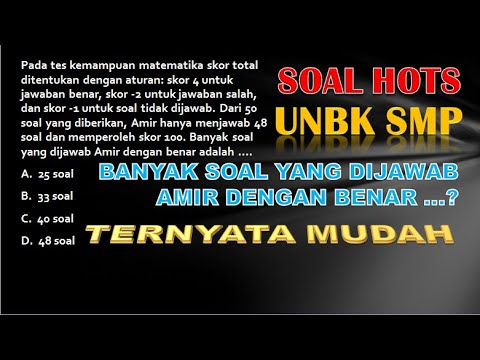 Pembahasan Soal HOTS UNBK Matematika SMP – Tentang Skor (Jumlah Soal yang Dijawab Benar)