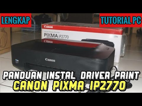 Panduan Install Driver Print Canon Pixma iP2770 dengan CD Terbaru