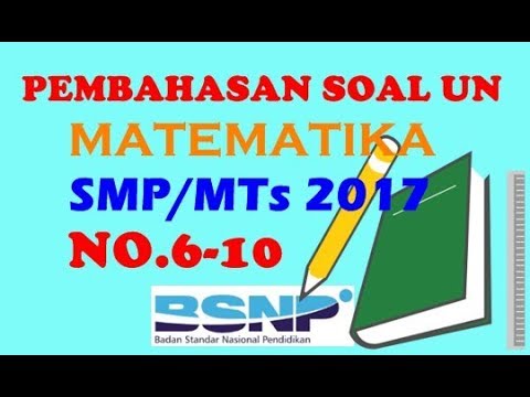 Pembahasan UN Matematika SMP/MTs Tahun 2017 (No.6-10)