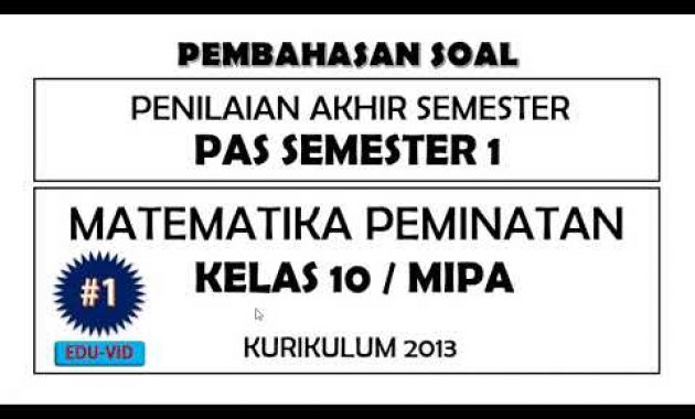 Soal PAS Matematika Peminatan Kelas 10 Semester 1 Kurikulum 2013 + Kunci Jawaban Pembahasannya