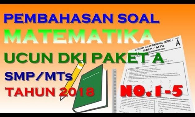Pembahasan UCUN Matematika SMP/MTs 2018 (No.1-5) – Tahap 1 Paket A2018