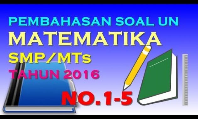 Pembahasan UN Matematika SMP/MTs Tahun 2016 (No.1-5)