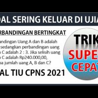 TRIK CEPAT PERBANDINGAN BERTINGKAT – Soal TIU CPNS Sering Keluar