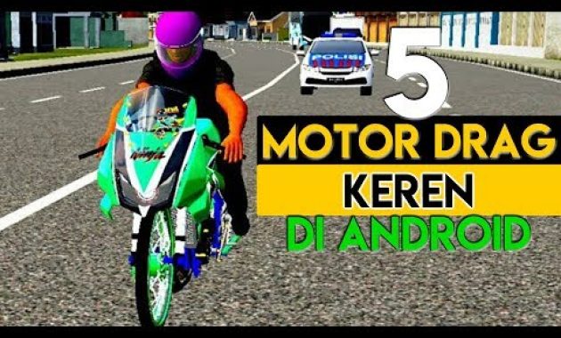 5 Motor Drag Keren Di Game Android ini ! Bebas Balapan Cuy !