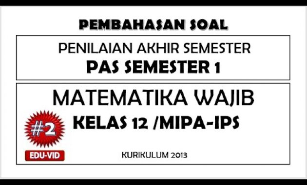 Soal PAS/UAS Matematika Wajib Kelas 12 Semester 1 Kurikulum 2013 + Kunci Jawaban Pembahasannya [#2]