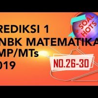 PREDIKSI 1 (No.25-30) - SOAL UNBK MATEMATIKA SMP 2019 + SOAL HOTS (Sesuai Kisi-Kisi Terbaru) PREDIKSI 1 (No.25-30) – SOAL UNBK MATEMATIKA SMP 2019 + SOAL HOTS (Sesuai Kisi-Kisi Terbaru)