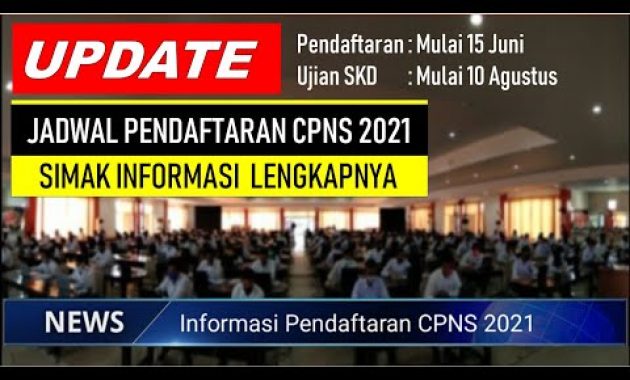 Update: Jadwal Seleksi Pendaftaran CPNS 2021