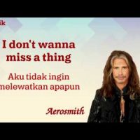 Download Lagu I Don’t Wanna Miss a Thing – Aerosmith (Lirik video dan terjemahan)