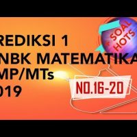PREDIKSI 1 (No.16-20) – SOAL UNBK MATEMATIKA SMP 2019 + SOAL HOTS (Sesuai Kisi-Kisi Terbaru)