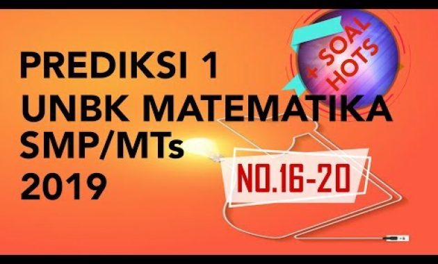 PREDIKSI 1 (No.16-20) – SOAL UNBK MATEMATIKA SMP 2019 + SOAL HOTS (Sesuai Kisi-Kisi Terbaru)