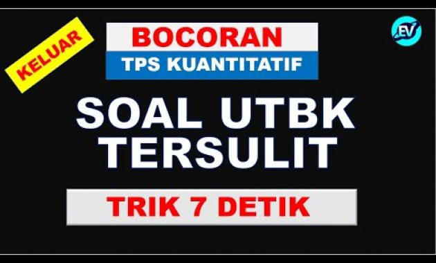 BOCORAN SOAL TPS UTBK TERSULIT 2021 dengan TRIK 7 DETIK