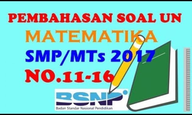 Pembahasan UN Matematika SMP/MTs Tahun 2017 (No.11-16)