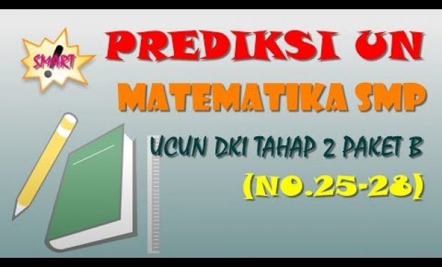 (No.25-28) Prediksi UN Matematika SMP – Pembahasan UCUN Tahap 2 Paket B 2018