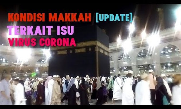 Kondisi Terkini Tawaf di Ka’bah Makkah [Update 4. Maret 2020]