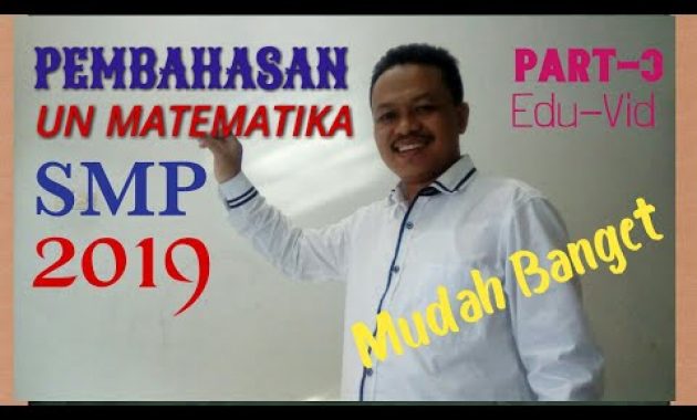 SUPER MUDAH – Pembahasan UN UNBK Matematika SMP/MTs 2019 – PART 3
