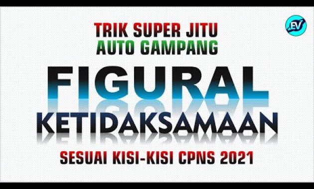 TRIK JAWAB SOAL FIGURAL KETIDAKSAMAAN TIU CPNS 2021