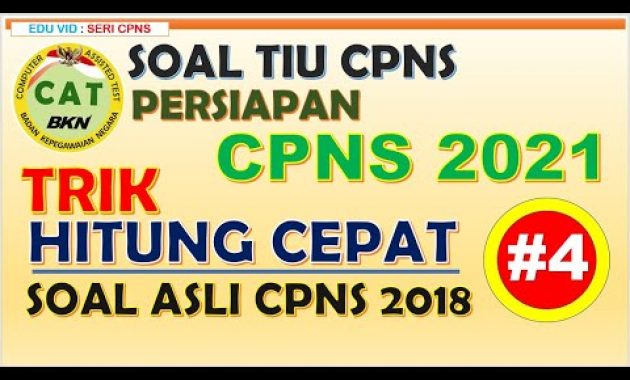 CPNS 2021 – Pembahasan Soal Asli CPNS 2018 Hitung Cepat [#4]