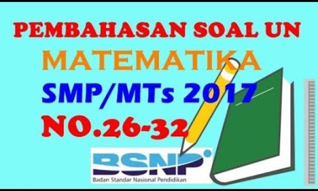 Pembahasan UN Matematika SMP/MTs Tahun 2017 (No.26-32)