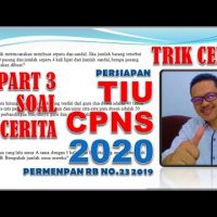 Trik Cara Mudah Menyelesaikan Soal Cerita TIU CPNS 2019-2020 (PART 3) Trik Cara Mudah Menyelesaikan Soal Cerita TIU CPNS 2019-2020 (PART 3)