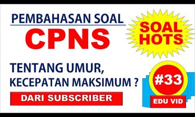 Pembahasan Soal CPNS 2021 tentang Umur dan Kecepatan Maksimum dari Subcriber [#33]