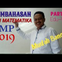 MUDAH BANGET - Pembahasan Soal UN UNBK Matematika SMP/MTs 2019 - PART 2 MUDAH BANGET – Pembahasan Soal UN UNBK Matematika SMP/MTs 2019 – PART 2