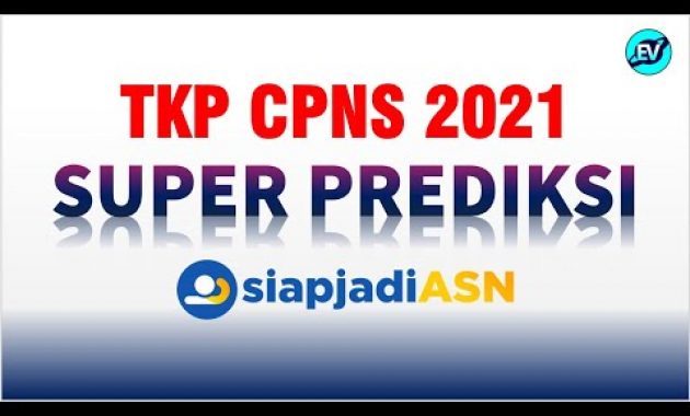 SUPER PREDIKSI TKP CPNS 2021 – Peembahasan dari siapjadiASN