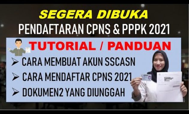TUTORIAL Pendaftaran CPNS PPPK 2021 – Cara Membuat Akun dan Mendaftar CPNS