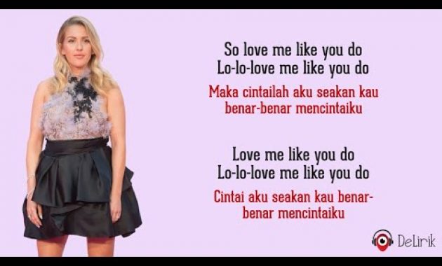 Download Lagu Love Me Like You Do – Ellie Goulding (Lyrics video dan terjemahan)